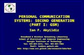 PERSONAL COMMUNICATION SYSTEMS: SECOND GENERATION (PART I: GSM) Ian F. Akyildiz Broadband & Wireless Networking Laboratory School of Electrical and Computer.