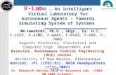 V-Lab  … An Intelligent Virtual Laboratory for Autonomous Agents – Towards Simulating System of Systems Mo Jamshidi, Ph.D., DEgr., Dr. H.C. F-IEEE, F-ASME,