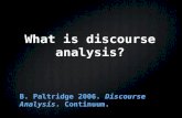 What is discourse analysis? B. Paltridge 2006. Discourse Analysis. Continuum