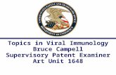 Topics in Viral Immunology Bruce Campell Supervisory Patent Examiner Art Unit 1648.