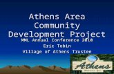 Athens Area Community Development Project MML Annual Conference 2010 Eric Tobin Village of Athens Trustee.