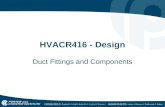 HVACR416 - Design Duct Fittings and Components. Elbows 23.4.6 Elbows are 90° bends (unless otherwise specified) in ducts. Airflow is diverted from a straight.