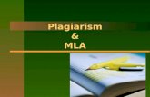 Plagiarism & MLA Plagiarism Plagiarism: What is it? Types of plagiarism Using an essay you didn’t write Combining essay parts you didn’t write Failing.
