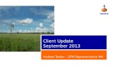Client Update September 2013 Andrew Tasker – GFM Representative WA.