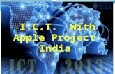 I.C.T. With Apple Project India. ICT Activities Have Been Associated With Apple Project India By The End Of Year 2009 Before that  The whole Apple Project.