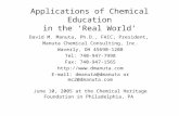 Applications of Chemical Education in the ‘Real World’ David M. Manuta, Ph.D., FAIC, President, Manuta Chemical Consulting, Inc. Waverly, OH 45690-1208.