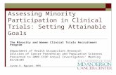 Assessing Minority Participation in Clinical Trials: Setting Attainable Goals The Minority and Women Clinical Trials Recruitment Program Department of.