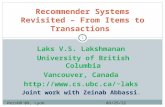 Laks V.S. Lakshmanan University of British Columbia Vancouver, Canada laks Joint work with Zeinab Abbassi. Recommender Systems Revisited.