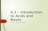 6.1 – Introduction to Acids and Bases Unit 6 – Acids and Bases.