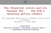 1 Frank Moss Director General (European Central Bank) * (* speaking in a personal capacity) The financial crisis and its fallout for the ECB’s monetary.