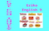 Erika English 9. McDonald’s Burger King Wendy’s Sonic Hardee’s Subway Chick-Fil-A.