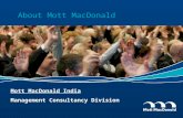 About Mott MacDonald Mott MacDonald India Management Consultancy Division.