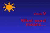 Vocab 9 What word means… 1. Unfeeling; insensitive.