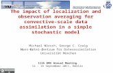 The impact of localization and observation averaging for convective-scale data assimilation in a simple stochastic model Michael Würsch, George C. Craig.