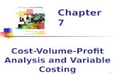 1 Chapter 7 Cost-Volume-Profit Analysis and Variable Costing.