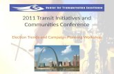 2011 Transit Initiatives and Communities Conference Election Trends and Campaign Planning Workshop.