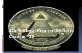 Section 1: Organization of the Federal Reserve System  Government Bank  Established in 1913  Impacts how you spend, invest, and borrow money  Is in.