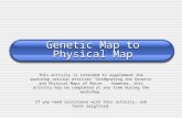 Genetic Map to Physical Map This activity is intended to supplement the workshop session entitled “Integrating the Genetic and Physical Maps of Maize”.
