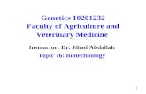1 Genetics 10201232 Faculty of Agriculture and Veterinary Medicine Instructor: Dr. Jihad Abdallah Topic 16: Biotechnology.