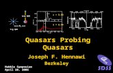 Quasars Probing Quasars Joseph F. Hennawi Berkeley Hubble Symposium April 20, 2006 z = 2.53 z = 2.44 f/g QSO b/g QSO RR