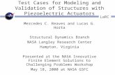 LaRC Test Cases for Modeling and Validation of Structures with Piezoelectric Actuators Mercedes C. Reaves and Lucas G. Horta Structural Dynamics Branch.