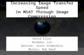 Increasing Image Transfer Speed In MSAT Through Image Compression David Elies Akimeka, LLC Advisor: Steve Schweibinz Mentor: Rob Reed.
