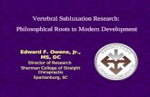 Edward F. Owens, Jr., MS, DC Director of Research Sherman College of Straight Chiropractic Spartanburg, SC Vertebral Subluxation Research: Philosophical.