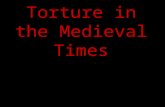 Torture in the Medieval Times. 11 For material about Medieval Times torture devices 11 Medieval Times Torture PowerPoint.
