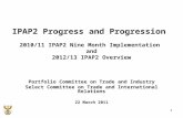 1 IPAP2 Progress and Progression 2010/11 IPAP2 Nine Month Implementation and 2012/13 IPAP2 Overview Portfolio Committee on Trade and Industry Select Committee.