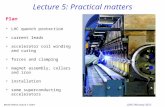 Martin Wilson Lecture 5 slide1 JUAS February 2012 Lecture 5: Practical matters Plan LHC quench protection current leads accelerator coil winding and curing.