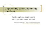 Captioning and Capturing the Past Writing photo captions to develop personal memoir Robert Root, Department of English, Central Michigan University.