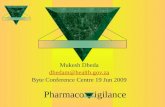Pharmaco igilance Mukesh Dheda dhedam@health.gov.za Byte Conference Centre 19 Jun 2009.