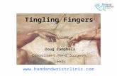 Tingling Fingers Doug Campbell Consultant Hand Surgeon, Leeds .