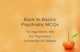 Back to Basics Psychiatry MCQs Tin Ngo-Minh, MD R2 Psychiatry University of Ottawa.