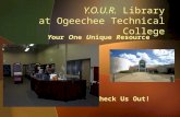 Y.O.U.R. Library at Ogeechee Technical College Y our O ne U nique R esource Check Us Out!