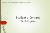 Students Centred Techniques “Learn to Learn! Develop Your Autonomy in Learning!”