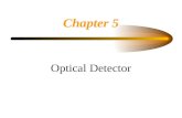 Chapter 5 Optical Detector. Introduction  A detector’s function is to convert the received optical signal into an electrical signal, which is then amplified.