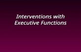 Interventions with Executive Functions. Major Treatment Approaches u I. Evaluation (Diagnosis) u II. Education (Counseling) u III. Medication u IV. Working.