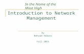Introduction to Network Management by Behzad Akbari Fall 2011 In the Name of the Most High.