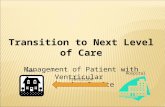 Transition to Next Level of Care Management of Patient with Ventricular Assist Device Hospital Home Transition.