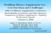 1 Profiling Dietary Supplement Use: Current Data and Challenges Office of Dietary Supplements Conference Bioavailability of Nutrients and Other Bioactive.