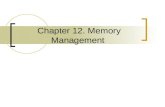 Chapter 12. Memory Management. Overview Memory allocation inside the kernel is not as easy as memory allocation outside the kernel  The kernel simply.