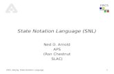 1 2001: Beijing State Notation Language EPICS State Notation Language (SNL) Ned D. Arnold APS (Ron Chestnut SLAC)