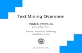 Text Mining Overview Piotr Gawrysiak gawrysia@ii.pw.edu.pl Warsaw University of Technology Data Mining Group 22 November 2001.