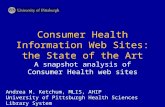 Consumer Health Information Web Sites: the State of the Art A snapshot analysis of Consumer Health web sites Andrea M. Ketchum, MLIS, AHIP University of.