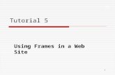 XP 1 Tutorial 5 Using Frames in a Web Site. XP 2 Tutorial Objectives  Describe the uses of frames in a Web site  Lay out frames within a browser window.