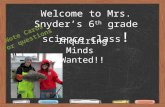 Welcome to Mrs. Snyder’s 6 th grade science class ! Inquiring Minds Wanted!! Note Cards for questions.