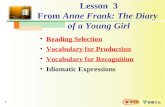 1 Lesson 3 From Anne Frank: The Diary of a Young Girl Reading Selection Vocabulary for Production Vocabulary for Recognition Idiomatic ExpressionsIdiomatic.