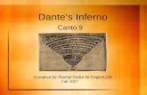 Dante’s Inferno Canto 9 Complied by: Rachel Cedor for English 230 Fall 2007.