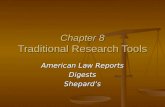 Chapter 8 Traditional Research Tools American Law Reports DigestsShepard’s.